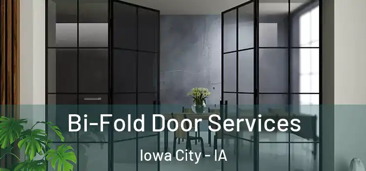  Bi-Fold Door Services Iowa City - IA